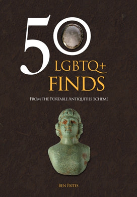 50 LGBTQ+ Finds : From the Portable Antiquities Scheme-9781398122116