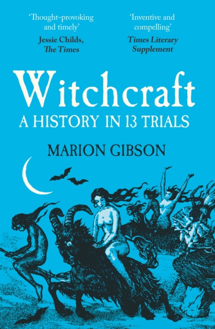 Witchcraft : A History in Thirteen Trials-9781398508538