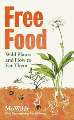 Free Food : Wild Plants and How to Eat Them-9781398508668