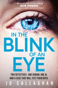 In The Blink of an Eye : Winner of the Theakston's Crime Novel of the Year and the CWA New Blood Dagger by Jo Callaghan