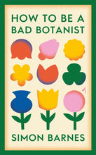 Cargar imagen en el visor de la galería, How to be a Bad Botanist-9781398518919
