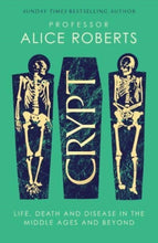 Cargar imagen en el visor de la galería, Crypt : Life, Death and Disease in the Middle Ages and Beyond-9781398519237
