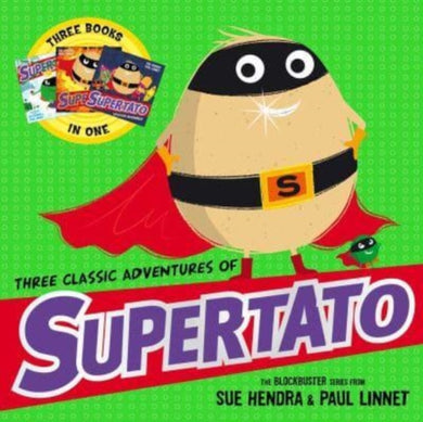 Three Classic Adventures of Supertato : Featuring: Veggies Assemble; Run, Veggies, Run!; Evil Pea Rules-9781398529557