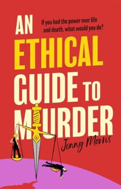 An Ethical Guide To Murder : The darkly twisted debut thriller of the year-9781398534407