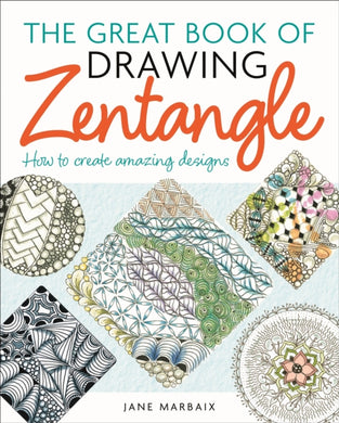 The Great Book of Drawing Zentangle : How to Create Amazing Designs-9781398837751