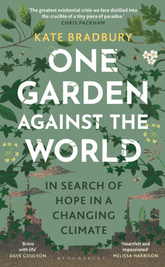 One Garden Against the World : In Search of Hope in a Changing Climate-9781399408868