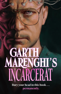 Garth Marenghi's Incarcerat : Volume 2 of TERRORTOME the SUNDAY TIMES BESTSELLER-9781399721929