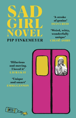 Sad Girl Novel : The funny and smart debut for fans of Monica Heisey and Coco Mellors-9781399723572