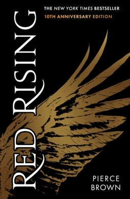 Red Rising : Celebrating its 10th anniversary, an explosive dystopian sci-fi novel (#1 New York Times bestselling Red Rising series book 1)-9781399741194