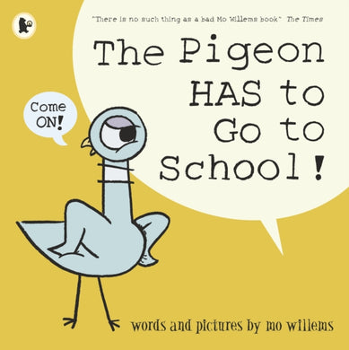 The Pigeon HAS to Go to School!-9781406389012