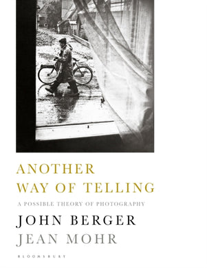 Another Way of Telling : A Possible Theory of Photography-9781408864456