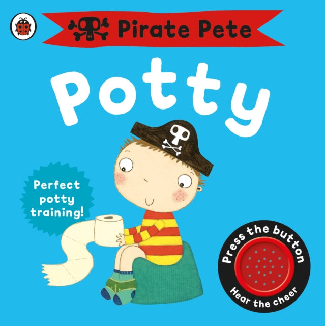 Pirate Pete's Potty : A Noisy Sound Book-9781409302209