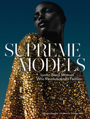 Supreme Models: Iconic Black Women Who Revolutionized Fashion-9781419736148