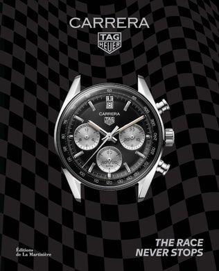 TAG Heuer Carrera : The Race Never Stops-9781419770302