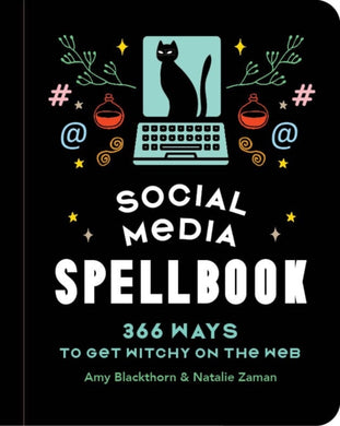 Social Media Spellbook : 366 Ways to Get Witchy on the Web-9781454953845