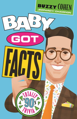 Baby Got Facts : Totally ’90s Trivia-9781454953937