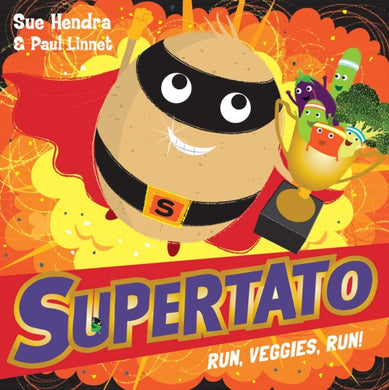 Supertato Run, Veggies, Run!-9781471121036