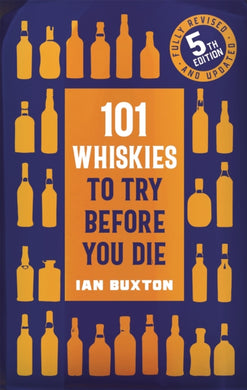 101 Whiskies to Try Before You Die (5th edition)-9781472292254