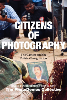 Citizens of Photography : The Camera and the Political Imagination-9781478020769