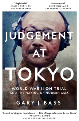 Judgement at Tokyo : World War II on Trial and the Making of Modern Asia-9781509812769