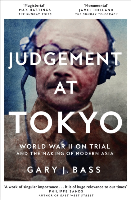 Judgement at Tokyo : World War II on Trial and the Making of Modern Asia-9781509812769