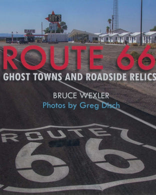 Route 66 : Ghost Towns and Roadside Relics-9781510756632