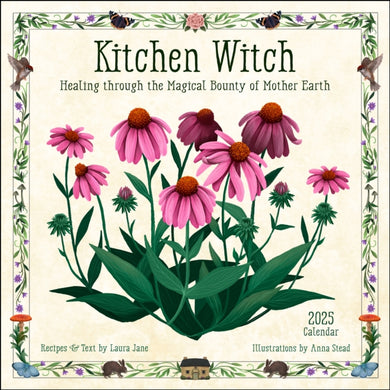 Kitchen Witch 2025 Wall Calendar : Healing Through the Magical Bounty of Mother Earth-9781524892722