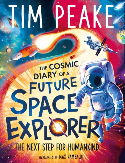 The Cosmic Diary of a Future Space Explorer : The Next Step for Humankind-9781526363640