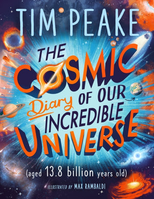 The Cosmic Diary of our Incredible Universe-9781526364913