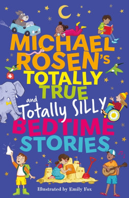 Michael Rosen's Totally True (and totally silly) Bedtime Stories-9781526366870