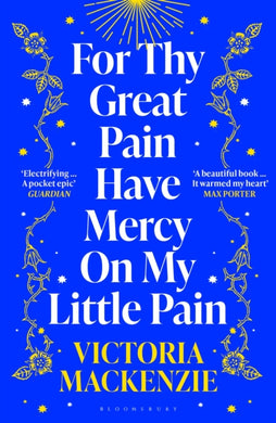 For Thy Great Pain Have Mercy On My Little Pain : Winner of the Scottish National First Book Awards 2023-9781526647931