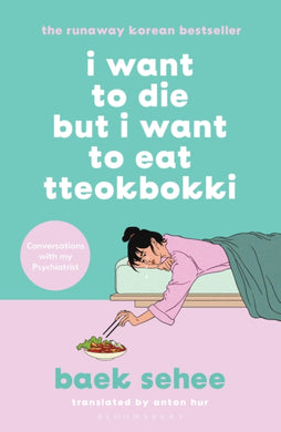 I Want to Die but I Want to Eat Tteokbokki : The cult hit that everyone is talking about-9781526648099