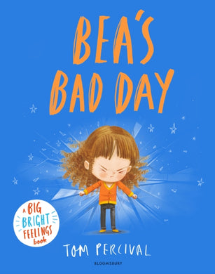 Bea's Bad Day : A Big Bright Feelings Book-9781526651358