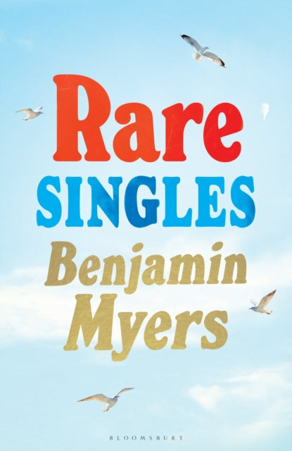 Rare Singles : 'A book of rare charm by a writer who understands the magic of music' - IAN RANKIN-9781526671905