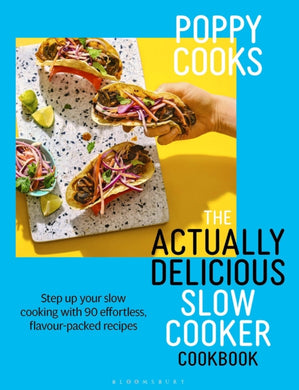 Poppy Cooks: The Actually Delicious Slow Cooker Cookbook : THE NO.1 BESTSELLER-9781526676993