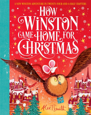 How Winston Came Home for Christmas : A Christmas Story in Twenty-Four-and-a-Half Chapters-9781529041576