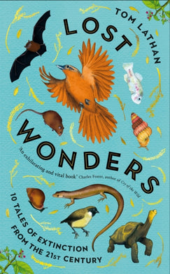 Lost Wonders : 10 Tales of Extinction from the 21st Century-9781529047929