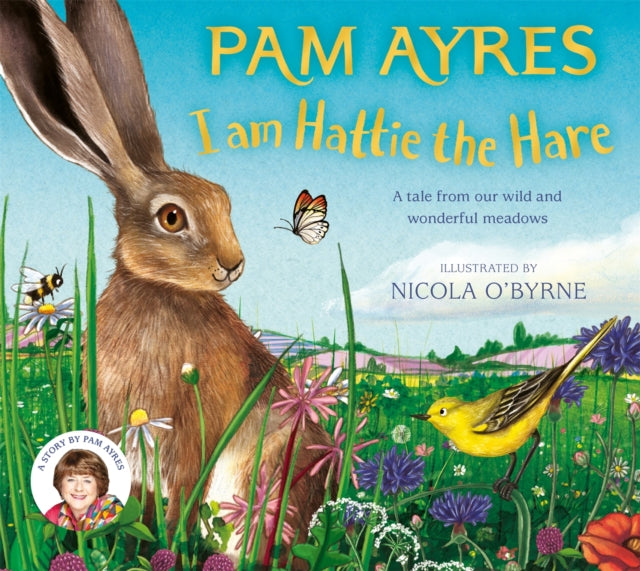 I am Hattie the Hare : A tale from our wild and wonderful meadows-9781529067101