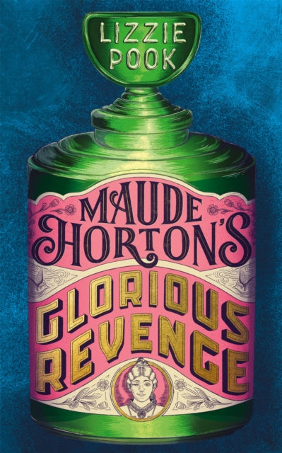 Maude Horton's Glorious Revenge : The most addictive Victorian gothic thriller of the year-9781529072891