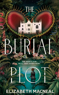 The Burial Plot : The bewitching, seductive gothic thriller from the author of The Doll Factory-9781529090949
