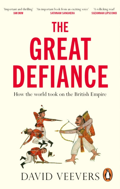 The Great Defiance : How the world took on the British Empire-9781529109962