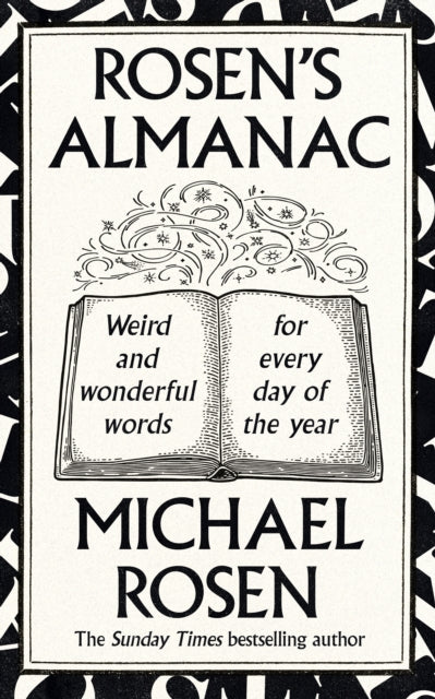 Rosens Almanac : Weird and wonderful words for every day of the year-9781529148916