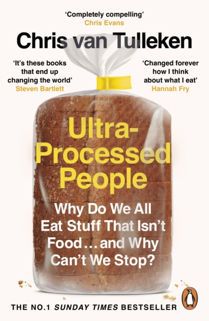 Ultra-Processed People : Why Do We All Eat Stuff That Isn't Food'¦ and Why Cant We Stop?-9781529160222