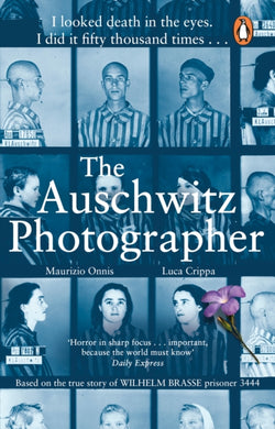 The Auschwitz Photographer : The powerful true story of Wilhelm Brasse prisoner number 3444-9781529176384