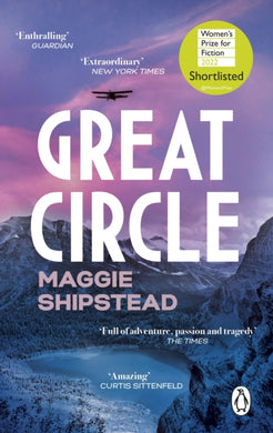 Great Circle : The soaring and emotional novel shortlisted for the Womenâ€™s Prize for Fiction 2022 and shortlisted for the Booker Prize 2021-9781529176643