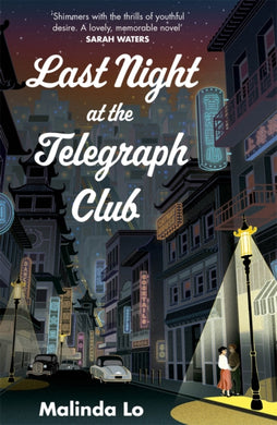 Last Night at the Telegraph Club : A NATIONAL BOOK AWARD WINNER AND NEW YORK TIMES BESTSELLER-9781529366587