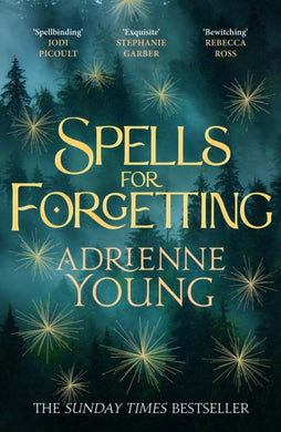 Spells for Forgetting : the spellbinding magical mystery, full of first love, folklore and secrets-9781529425345