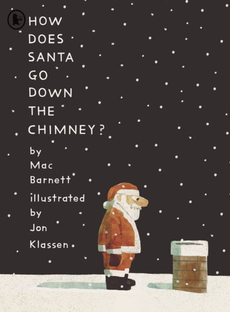 How Does Santa Go Down the Chimney? : An original Christmas comedy from the team behind the Shape Trilogy and the creator of I Want My Hat Back-9781529517149