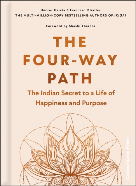 The Four-Way Path : The Indian Secret to a Life of Happiness and Purpose-9781529908206