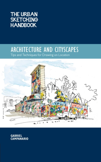 The Urban Sketching Handbook Architecture and Cityscapes : Tips and Techniques for Drawing on Location Volume 1-9781592539611